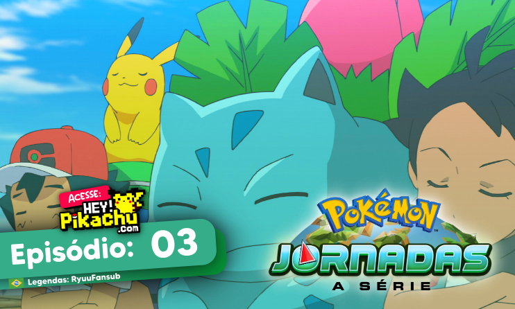 ◓ Anime Pokémon Journeys (Pokémon Jornadas) • Episódio 03: Ivysaur, não é  misterioso?